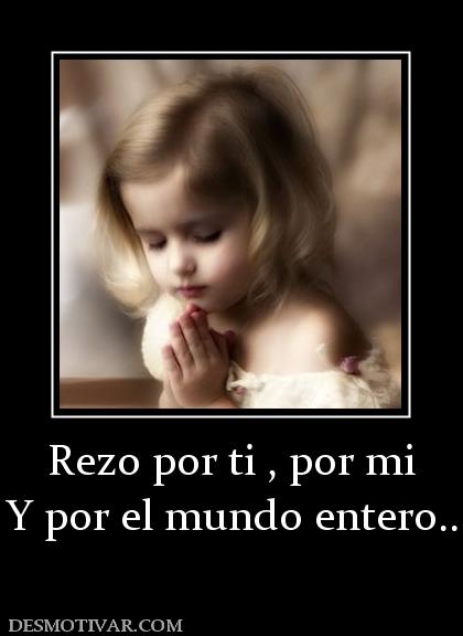 128976_rezo-por-ti--por-mi--y-por-el-mundo-entero.jpg
