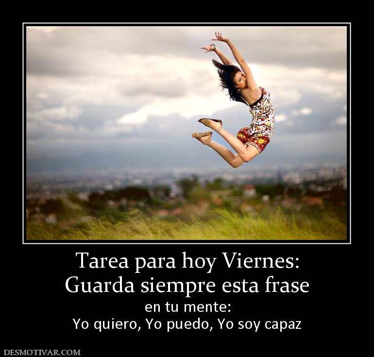 133251_tarea-para-hoy-viernes-guarda-siempre-esta-frase.jpg