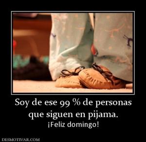 149657_s_soy-de-ese-99--de-personas-que-siguen-en-pijama.jpg