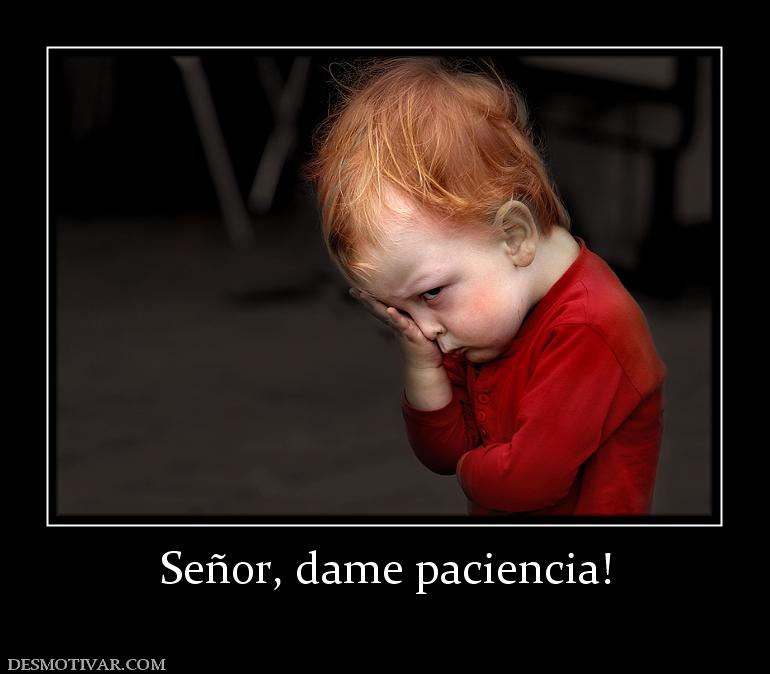 175984_senor-dame-paciencia.jpg