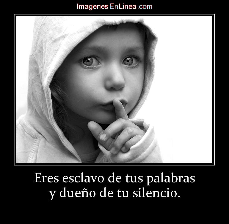 91061_eres-esclavo-de-tus-palabras-y-dueno-de-tu-silencio.jpg