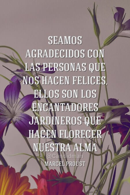 es-ellos-son-los-encantadores-jardineros-que-hacen-florecer-nuestra-alma-marcel-proust-candidman.jpg